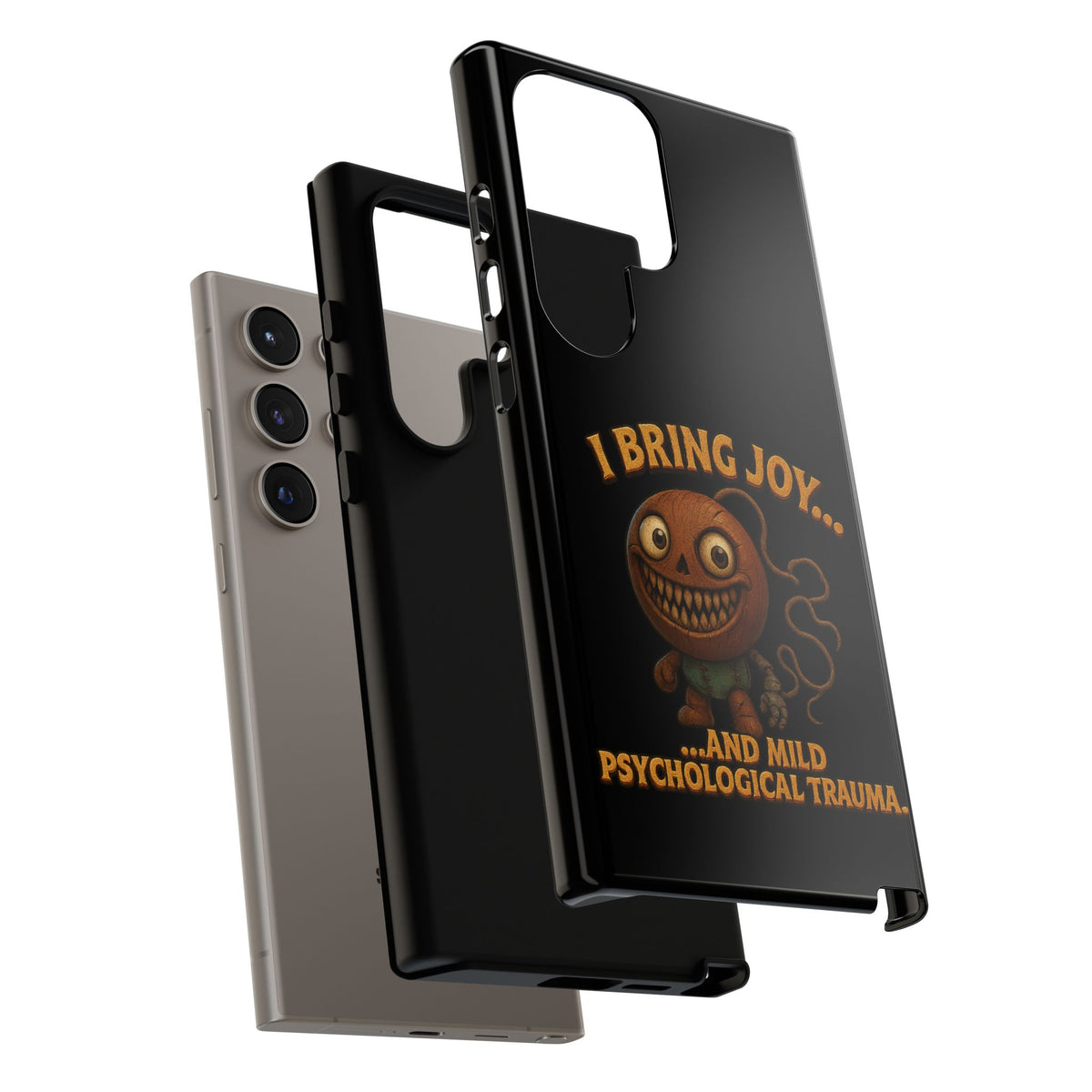 Phone Case — "I Bring Joy... and Mild Psychological Trauma" Funny Creepy Design