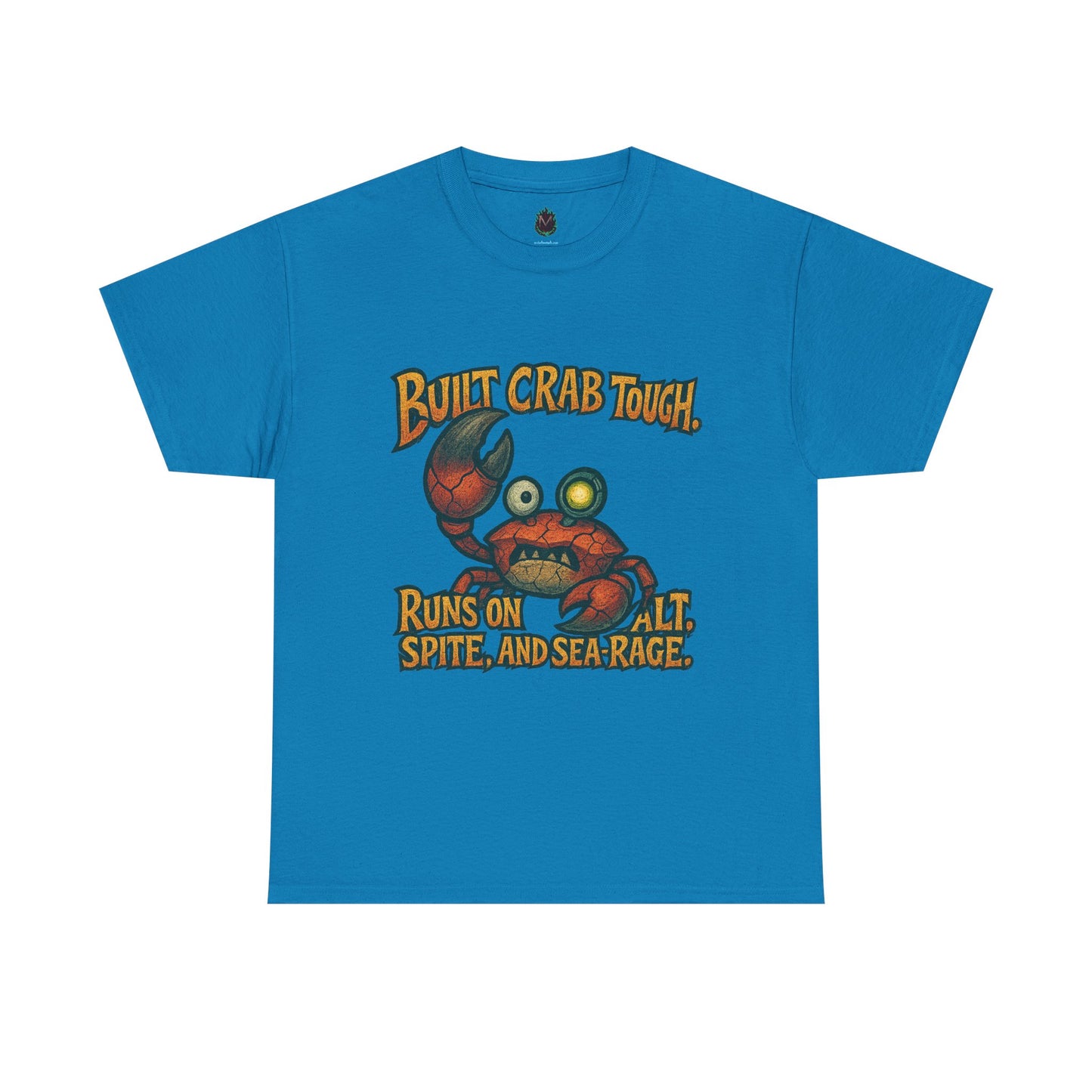 Built Crab Tough crab graphic Tee | Runs on salt, spite, and sea rage
