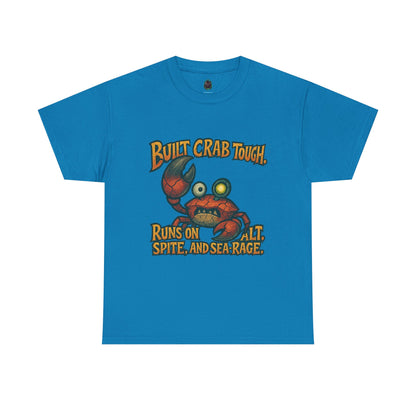 Built Crab Tough crab graphic Tee | Runs on salt, spite, and sea rage