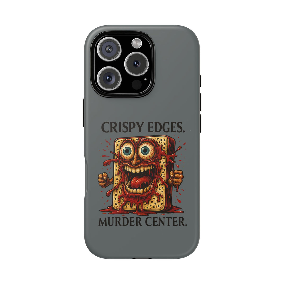 Phone Case — "Crispy Edges. Murder Center." Horror Toast Graphic