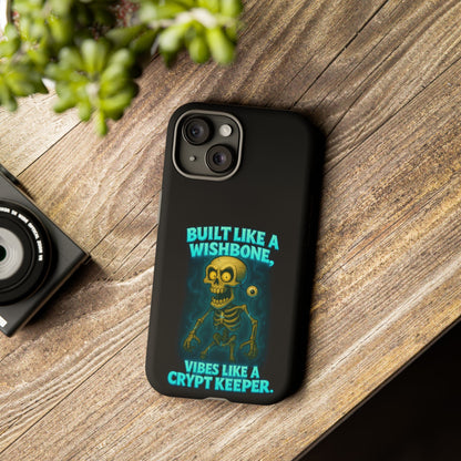 Phone Case — "Built Like a Wishbone, Vibes Like a Crypt Keeper" Skeleton Tough Case