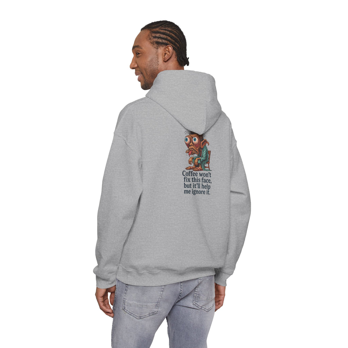 Coffee Hoodie — "Coffee won't fix this face, but it'll help me ignore it"