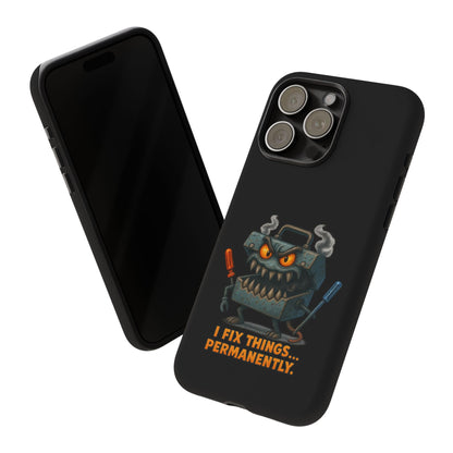 Phone Case — 'I Fix Things... Permanently' Mechanic Tool Monster Protective Case