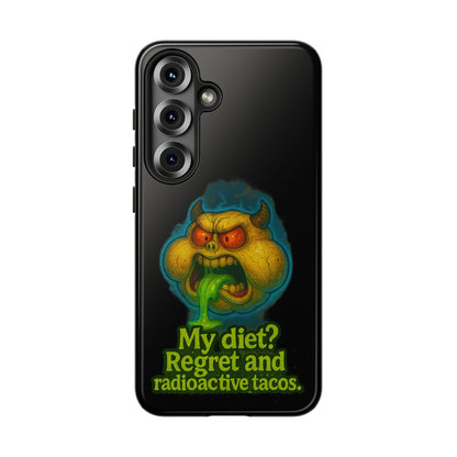 My Diet? Regret & Radioactive Tacos Phone Case — Funny Retro Monster Protective Cover