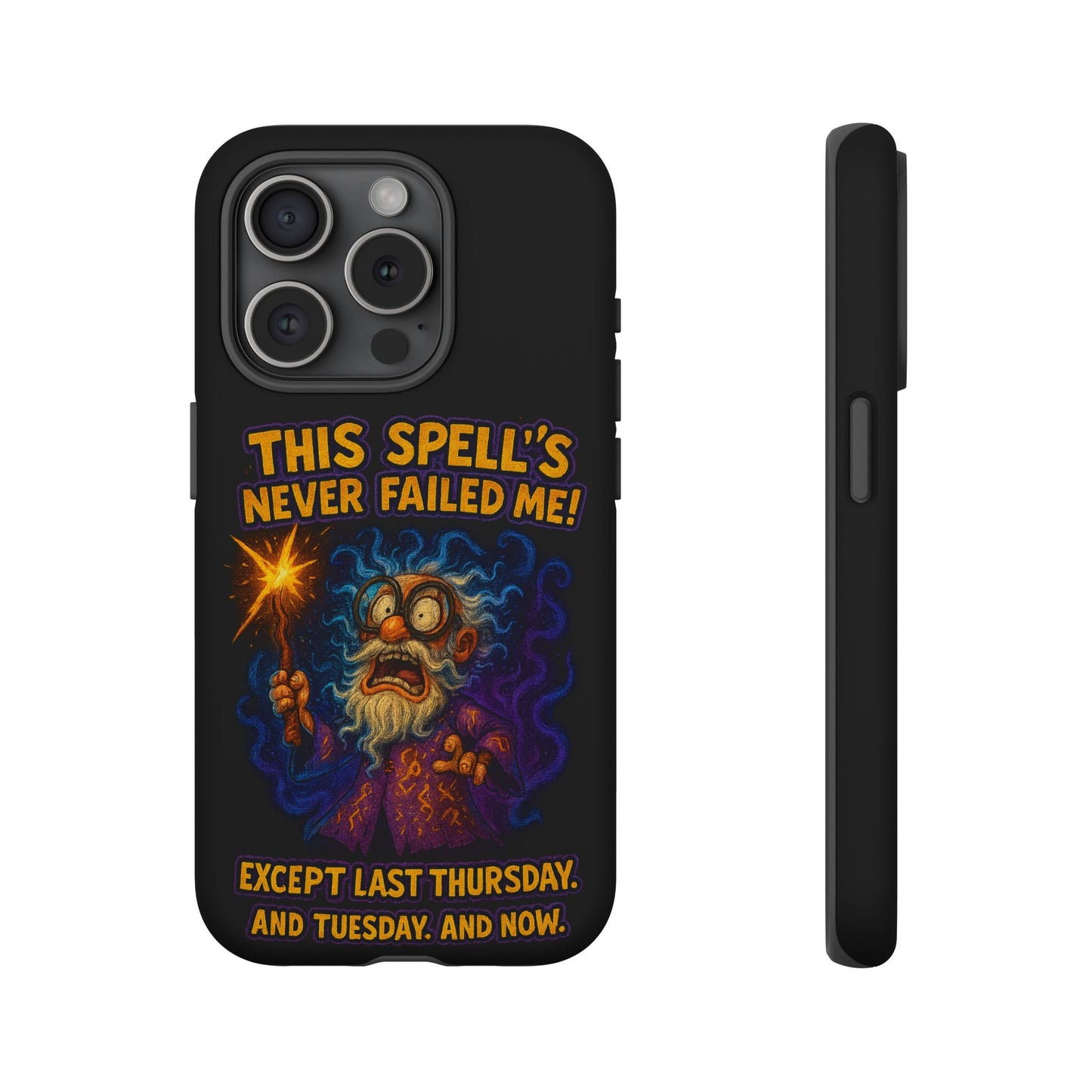 Wizard Phone Case — "This Spell's Never Failed Me!" Funny Magic Protective iPhone Cover