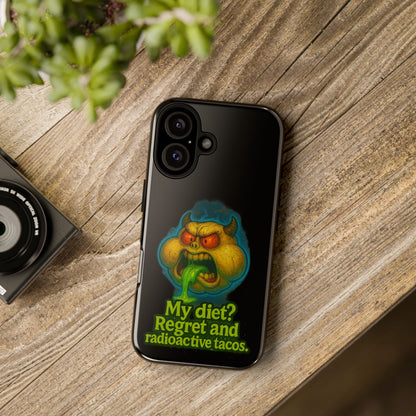 My Diet? Regret & Radioactive Tacos Phone Case — Funny Retro Monster Protective Cover