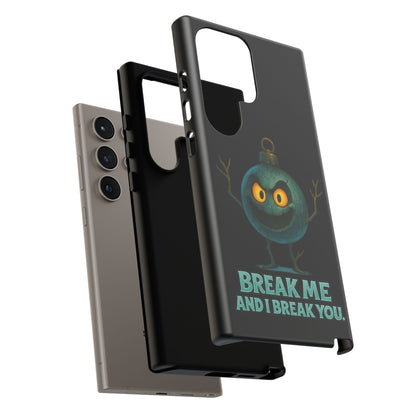 Phone Case — 'Break Me and I Break You' Mischievous Ornament Protective Cover