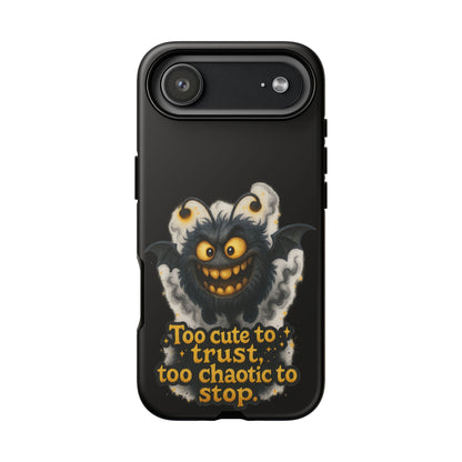 Phone Case — 'Too Cute to Trust, Too Chaotic to Stop' Mischievous Monster Protective Cover