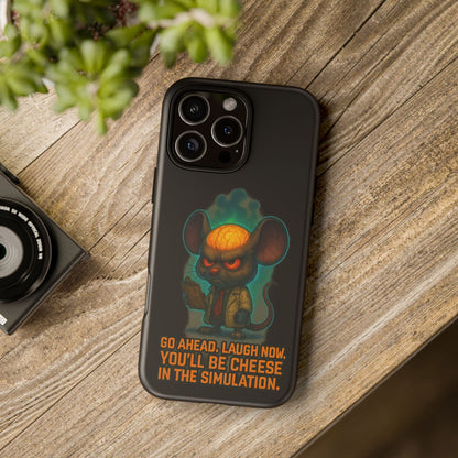 Phone Case — 'You'll Be Cheese in the Simulation' Angry Detective Mouse Graphic