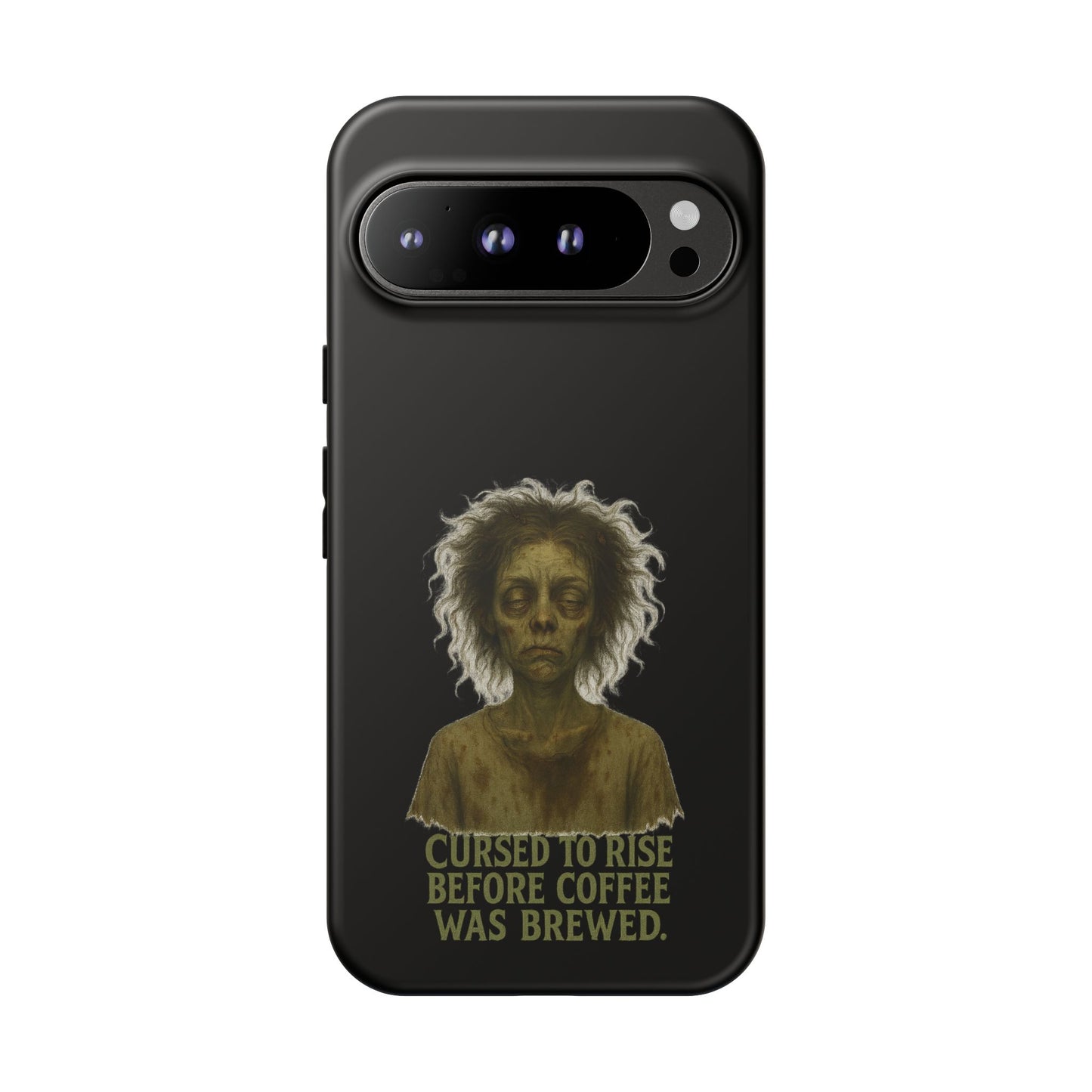 Phone Case — “Cursed to Rise Before Coffee Was Brewed” Goth Horror Design