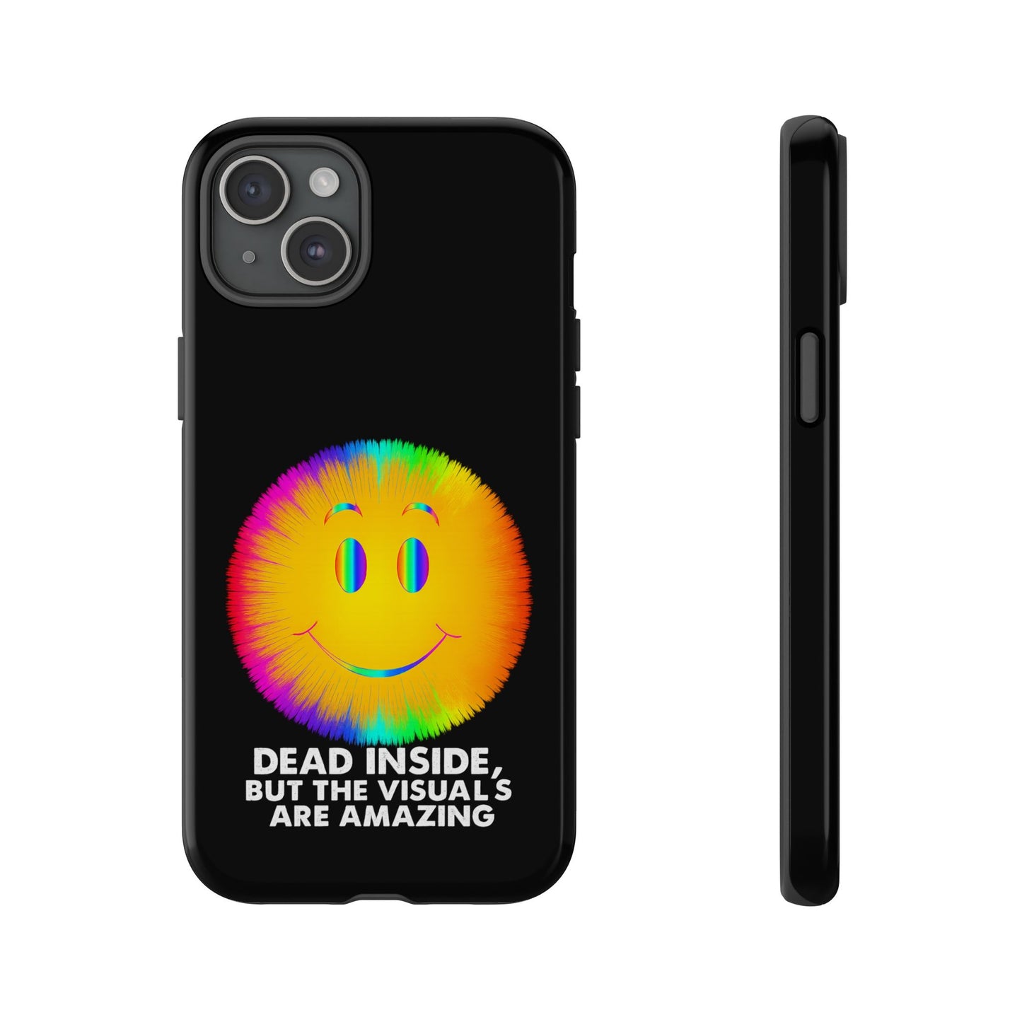 Phone Case — 'Dead Inside, But the Visuals Are Amazing' Rainbow Smiley