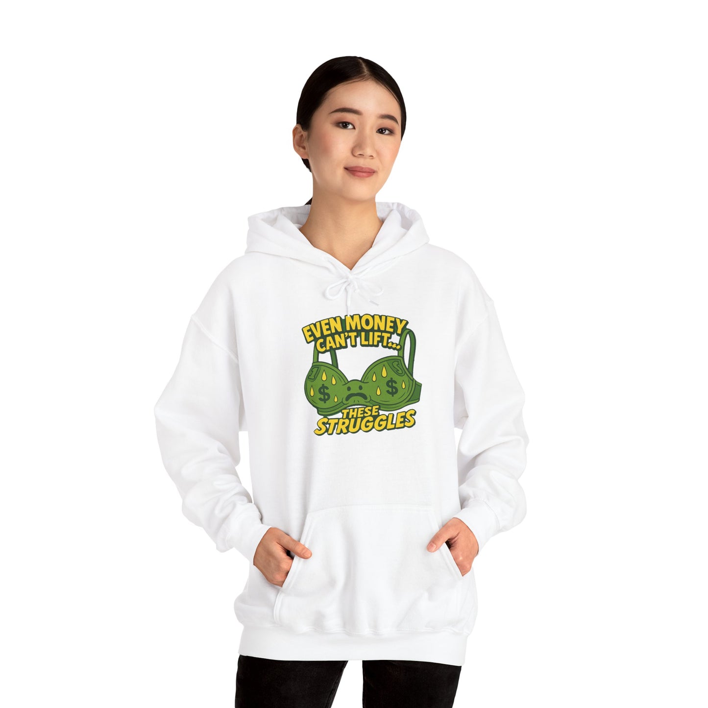 Even Money Can’t Lift These Struggles Hoodie