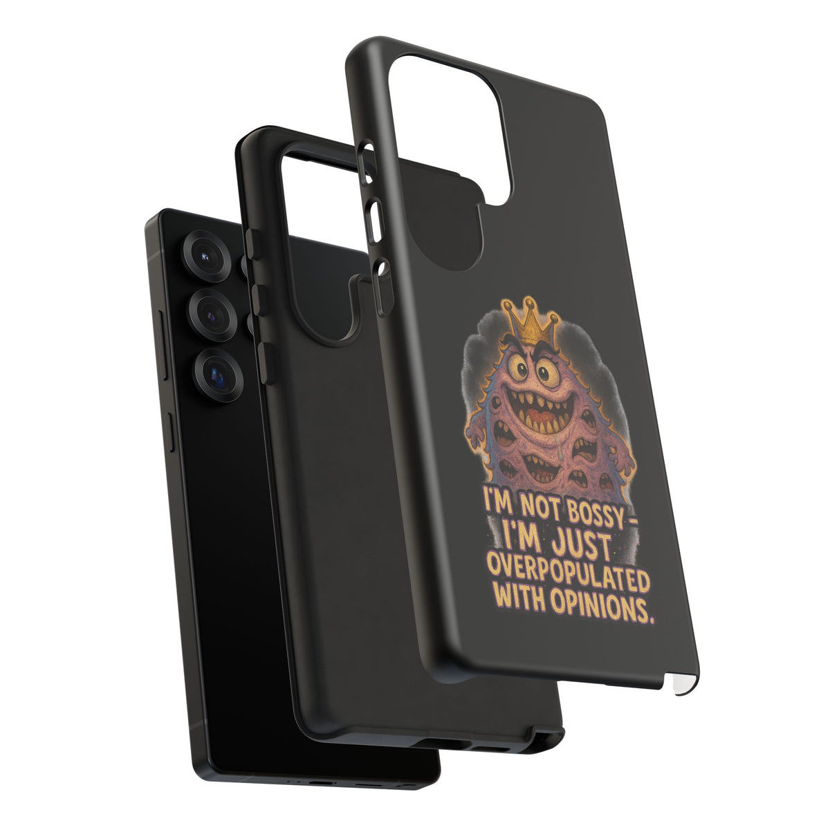 Phone Case — "I'm Not Bossy, I'm Just Overpopulated With Opinions" Funny Monster Graphic