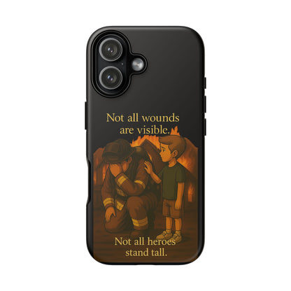Phone Case — “Not All Wounds Are Visible” Firefighter PTSD Support Design