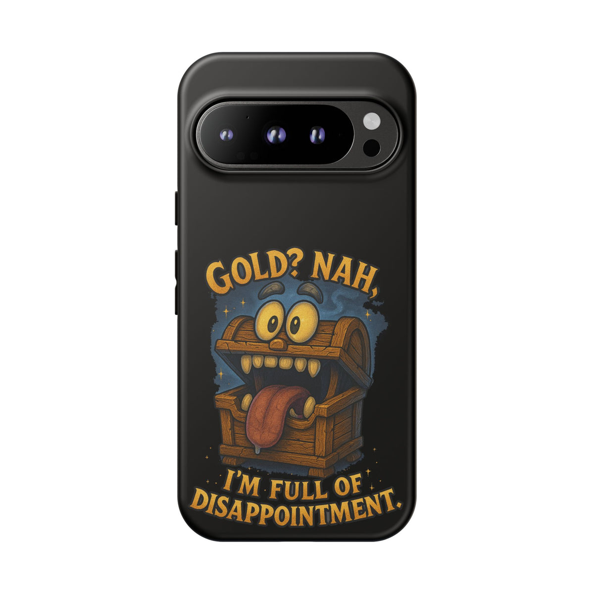 Phone Case — “Gold? Nah, I’m Full of Disappointment” Funny Treasure Chest Design
