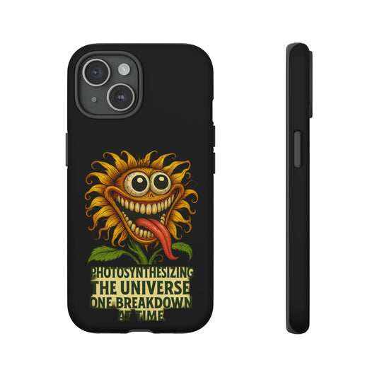 Phone Case - Smiling Sunflower Design with "Photosynthesizing the Universe One Breakdown at a Time"