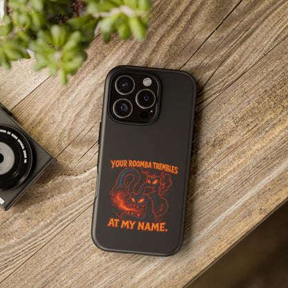 Phone Case — "Your Roomba Trembles at My Name" Fiery Cat Design