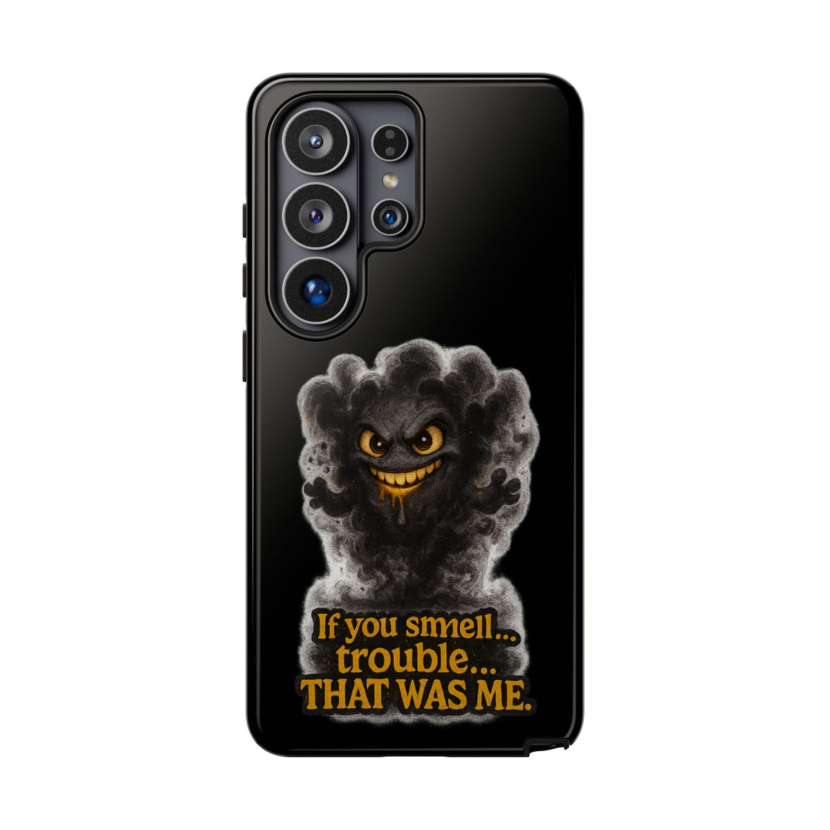 Phone Case — "If You Smell Trouble... THAT WAS ME" Smoky Mischief Protective Case