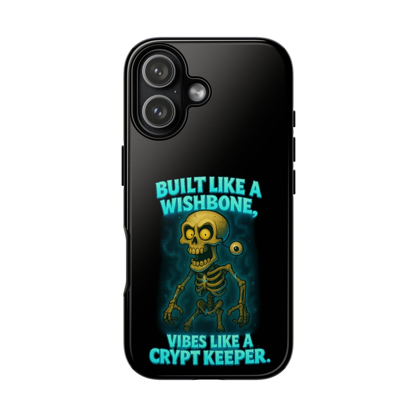 Phone Case — "Built Like a Wishbone, Vibes Like a Crypt Keeper" Skeleton Tough Case