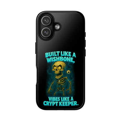 Phone Case — "Built Like a Wishbone, Vibes Like a Crypt Keeper" Skeleton Tough Case