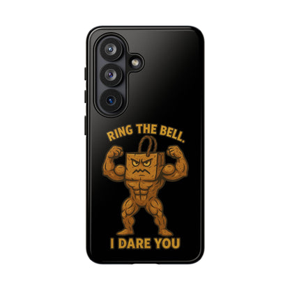 Phone Case — "Ring the Bell I Dare You" Tough Gym Mascot