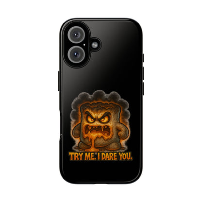 Phone Case — 'Try Me, I Dare You' Angry Lava Monster Graphic