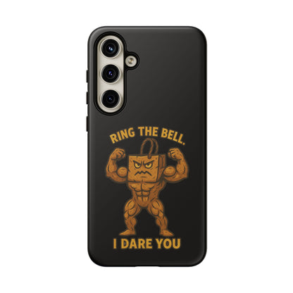 Phone Case — "Ring the Bell I Dare You" Tough Gym Mascot