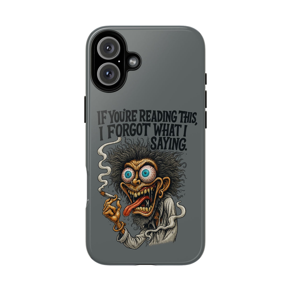 Phone Case — "If You're Reading This I Forgot What I Was Saying" Retro Crazy Cartoon Design