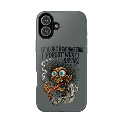 Phone Case — "If You're Reading This I Forgot What I Was Saying" Retro Crazy Cartoon Design