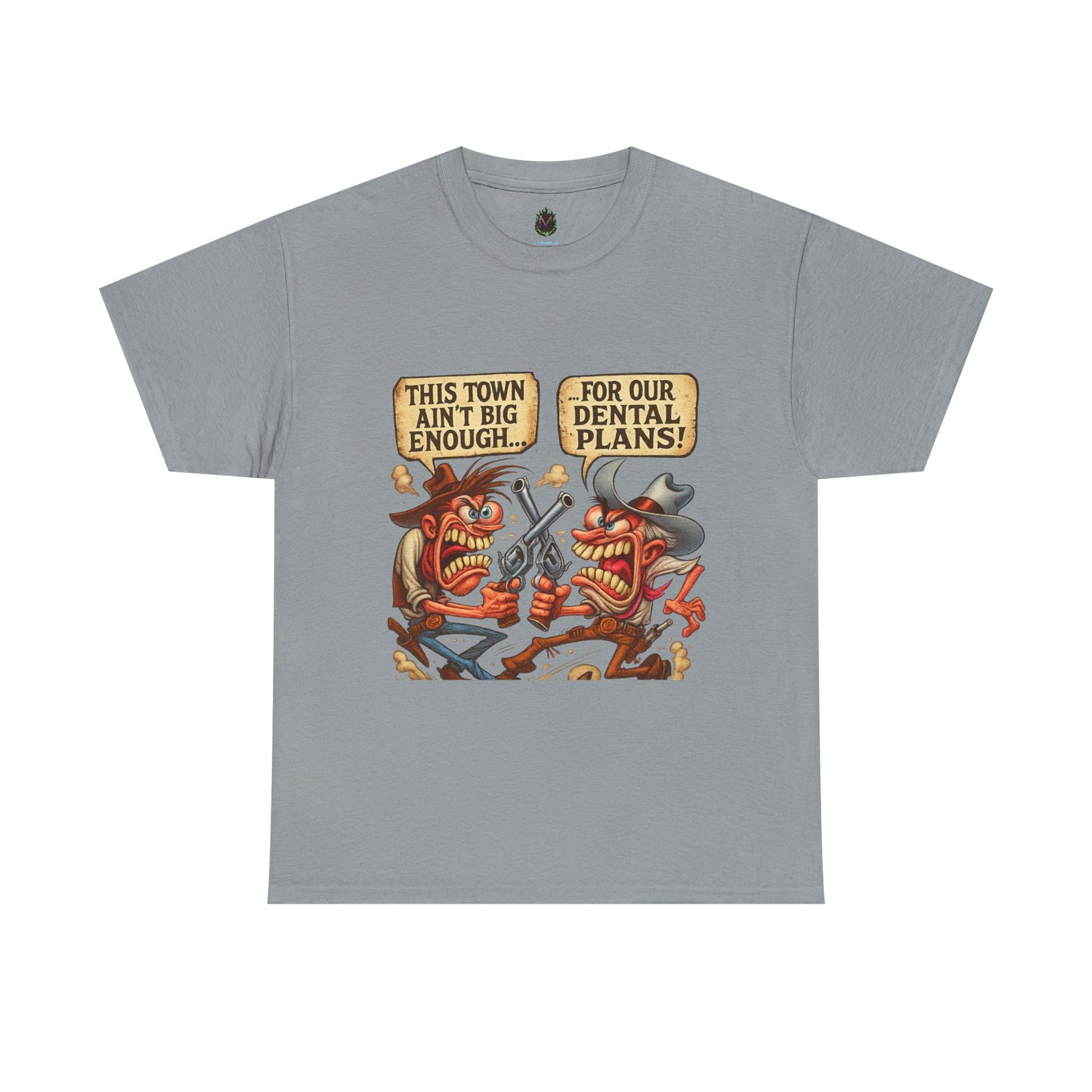 This Town Ain’t Big Enough for Our Dental Plans – Wild West Cartoon T-Shirt