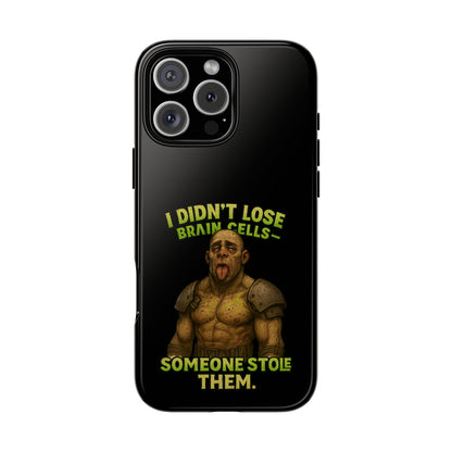 Phone Case — "I Didn't Lose Brain Cells, Someone Stole Them" Funny Zombie Warrior Protective Cover