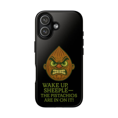 Angry Pistachio Phone Case — "Wake Up, Sheeple — The Pistachios Are In On It!"
