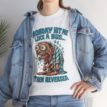Monday Hit Me Like a Bus… Then Reversed – Zombie Workweek Tee