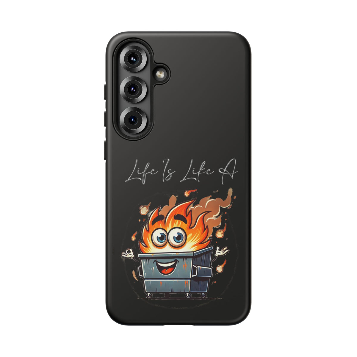 Cute Flaming Dumpster Phone Case — "Life Is Lit" Funny Burnout Phone Cover