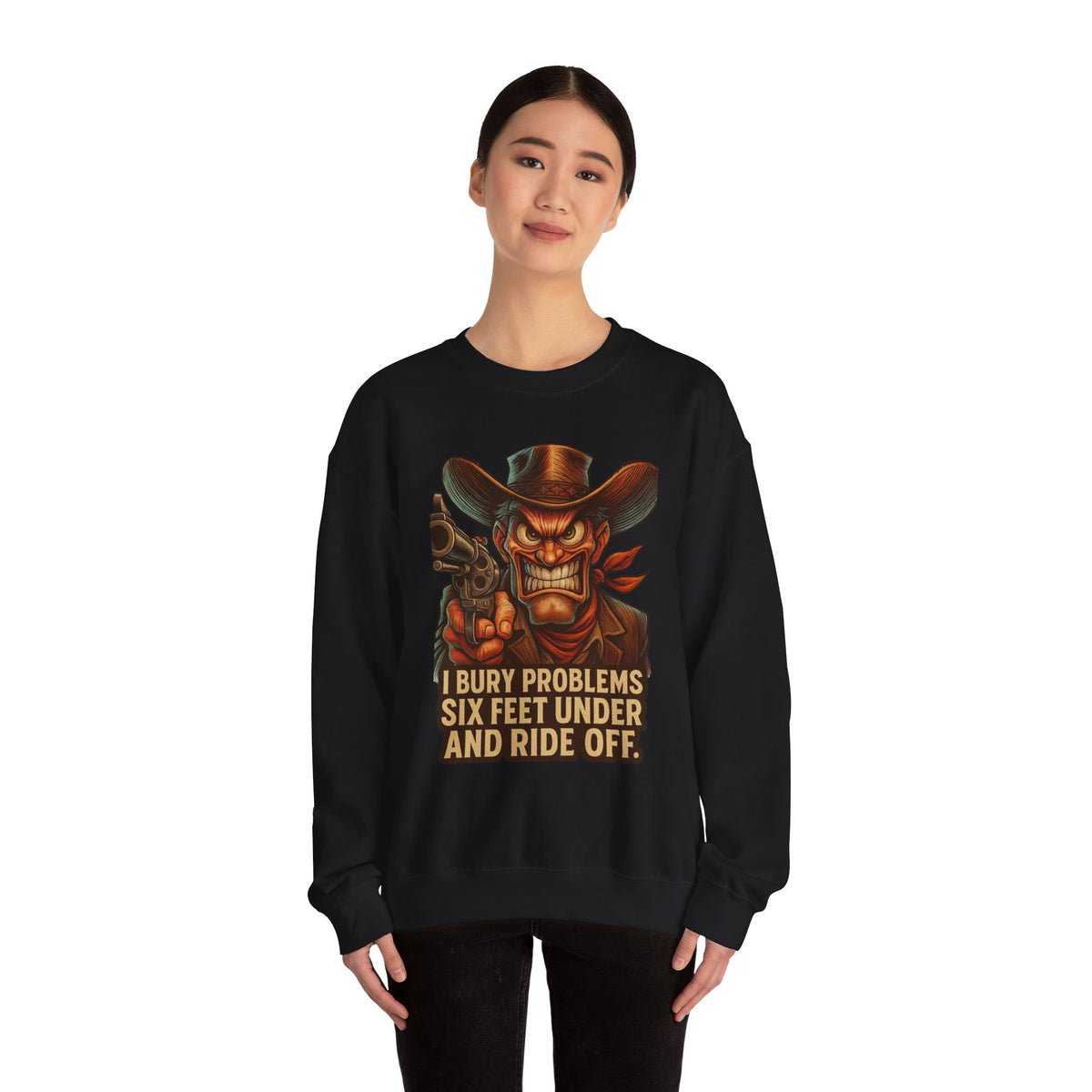 I Bury Problems Six Feet Under Crewneck Sweatshirt