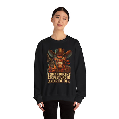 I Bury Problems Six Feet Under Crewneck Sweatshirt