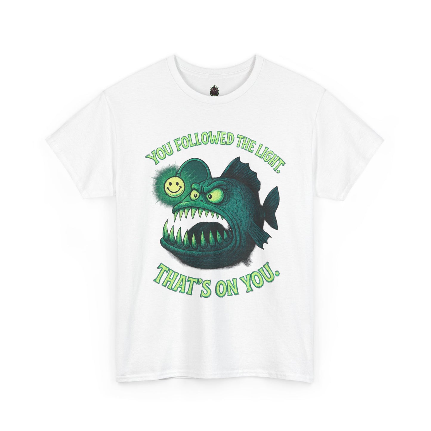 Anglerfish 'You Followed The Lure That's On You' T-Shirt | Cute Creepy Graphic