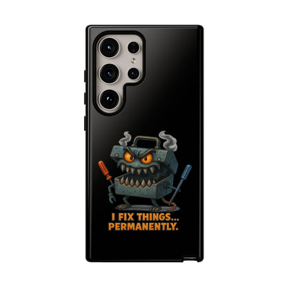 Phone Case — 'I Fix Things... Permanently' Mechanic Tool Monster Protective Case