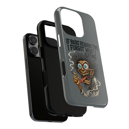 Phone Case — "If You're Reading This I Forgot What I Was Saying" Retro Crazy Cartoon Design