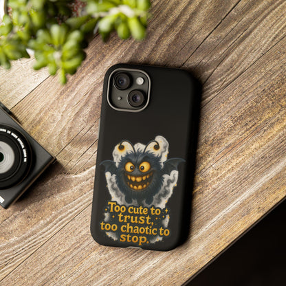 Phone Case — 'Too Cute to Trust, Too Chaotic to Stop' Mischievous Monster Protective Cover