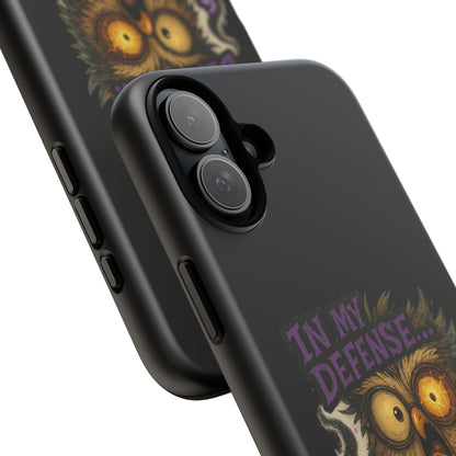 Phone Case — 'In My Defense… The Spell Did Work' Owl Witchy Protective Case