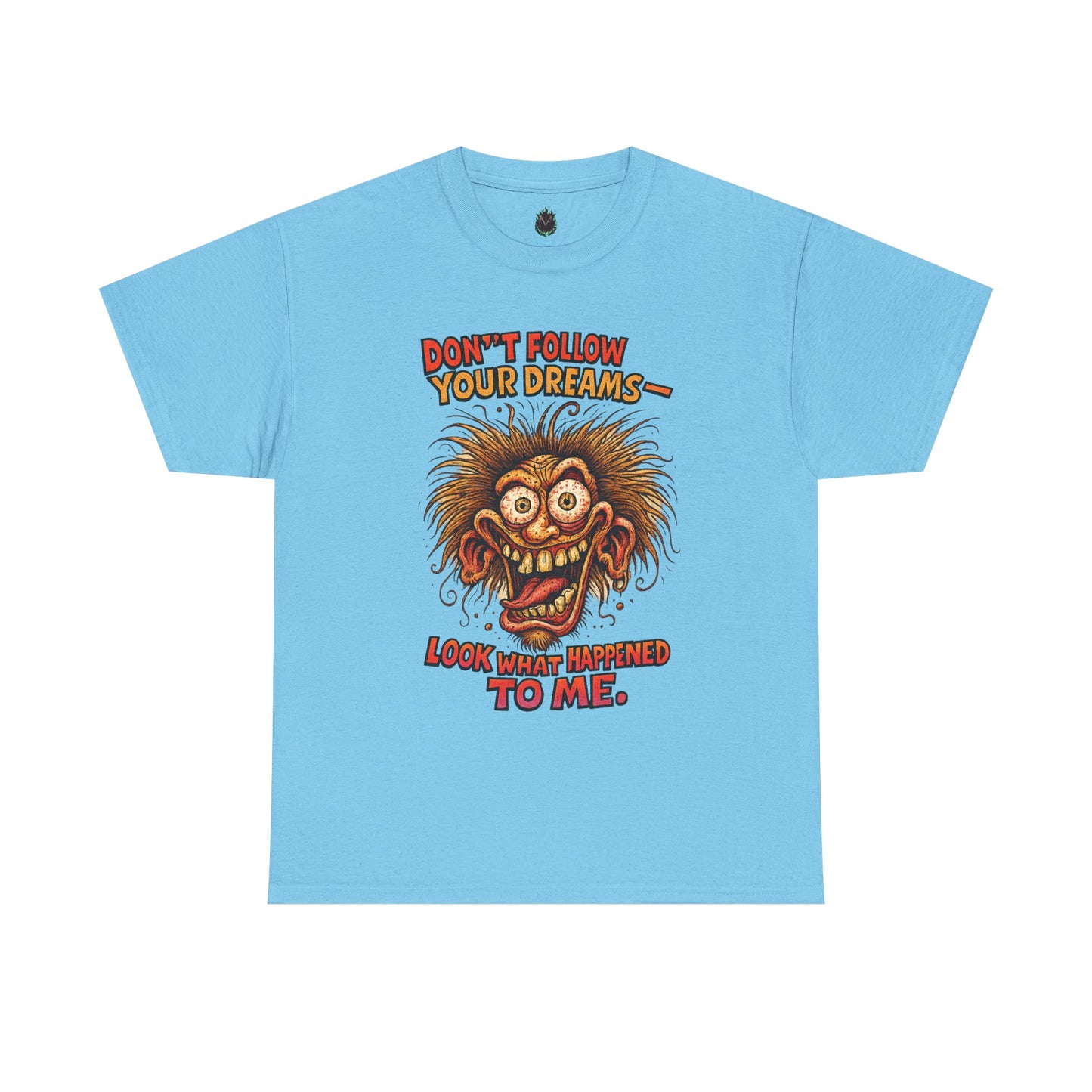 Don't Follow Your Dreams graphic tee | Horror Face T-Shirt