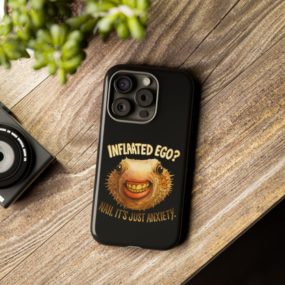 Phone Case — "Inflated Ego? Nah, It's Just Anxiety" Funny Pufferfish Design