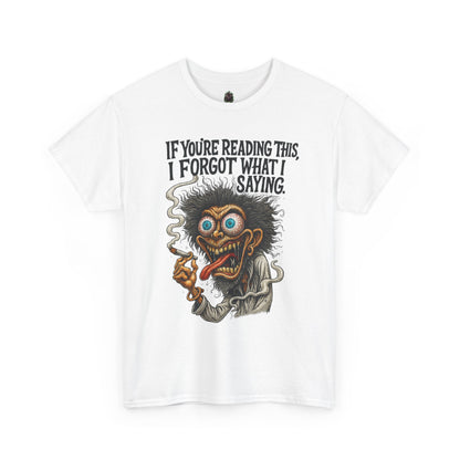 Forgot What I Was Saying – Fried Brain Tee
