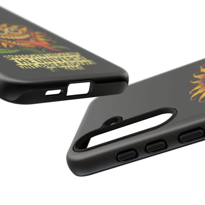 Phone Case - Smiling Sunflower Design with "Photosynthesizing the Universe One Breakdown at a Time"
