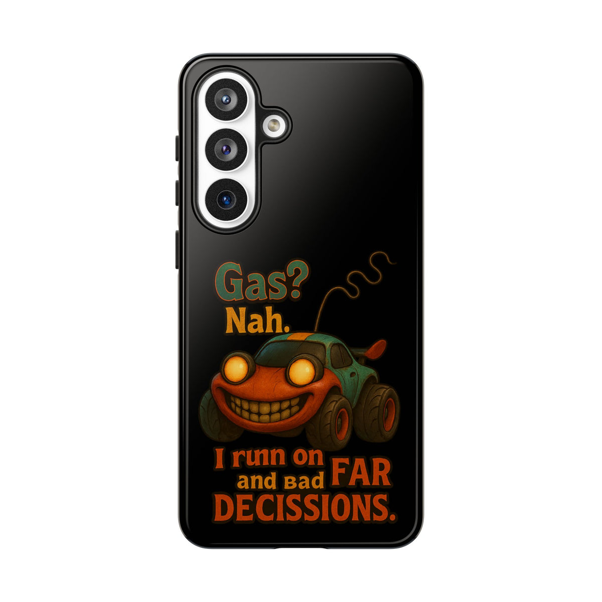 Phone Case — "Gas? Nah. I Run on Bad Far Decisions" Funny Cartoon Car Protective Cover