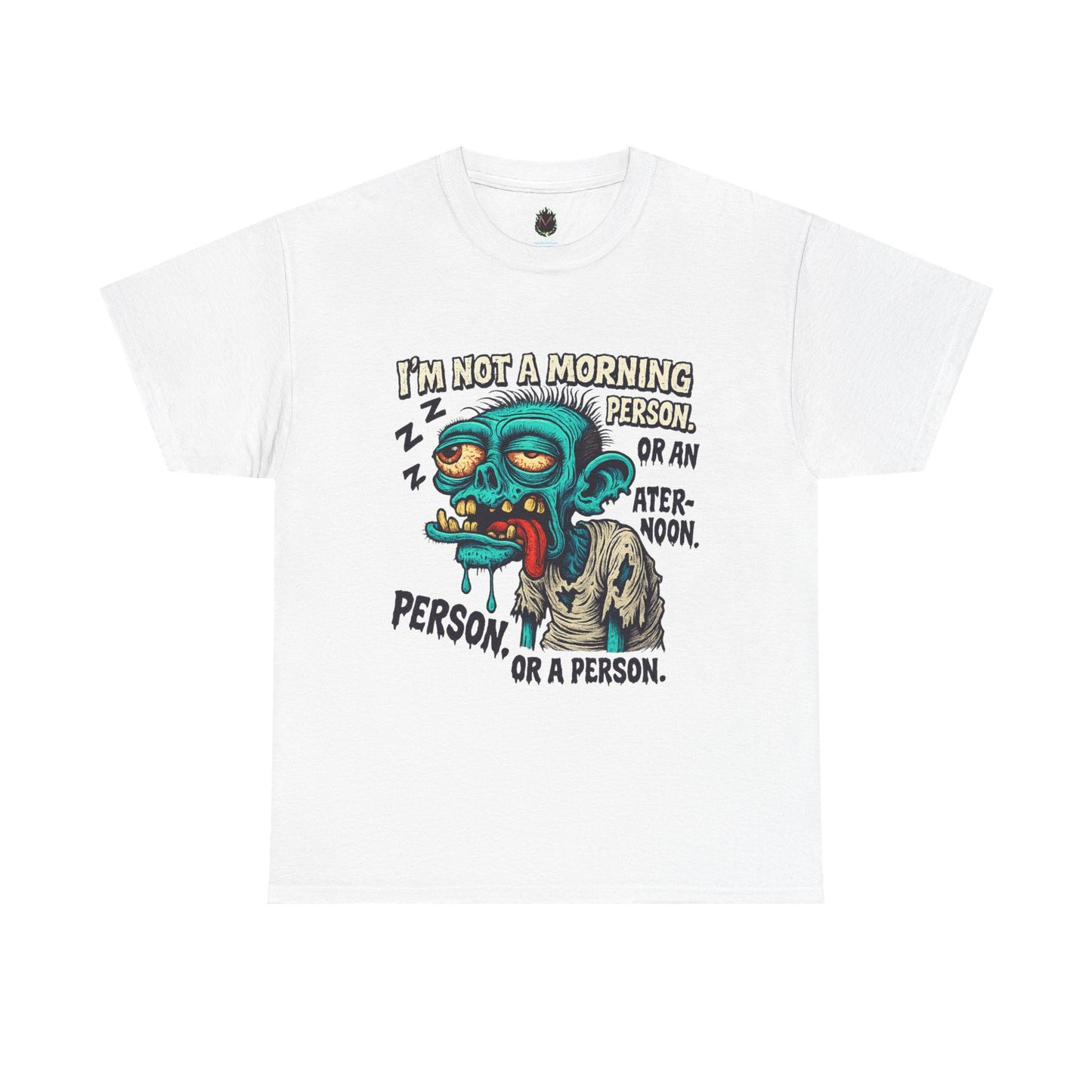 I’m Not a Morning Person… Or a Person – Grumpy Zombie Tee