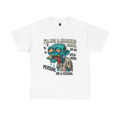 I’m Not a Morning Person… Or a Person – Grumpy Zombie Tee