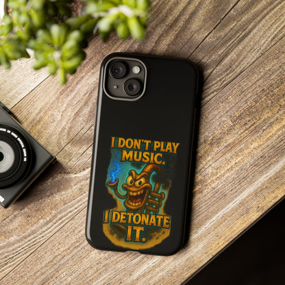 Phone Case — "I Don't Play Music. I Detonate It." Cartoon Bomb Graphic