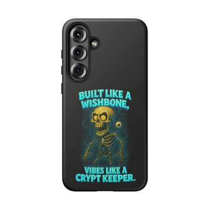 Phone Case — "Built Like a Wishbone, Vibes Like a Crypt Keeper" Skeleton Tough Case